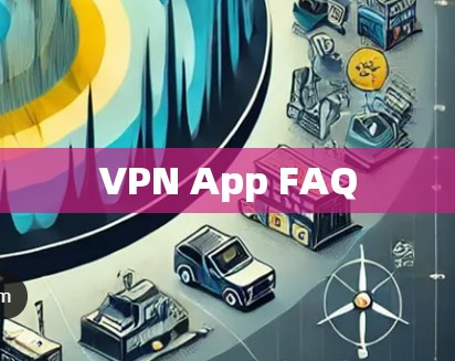 VPN App FAQ