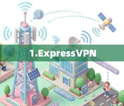 1.ExpressVPN